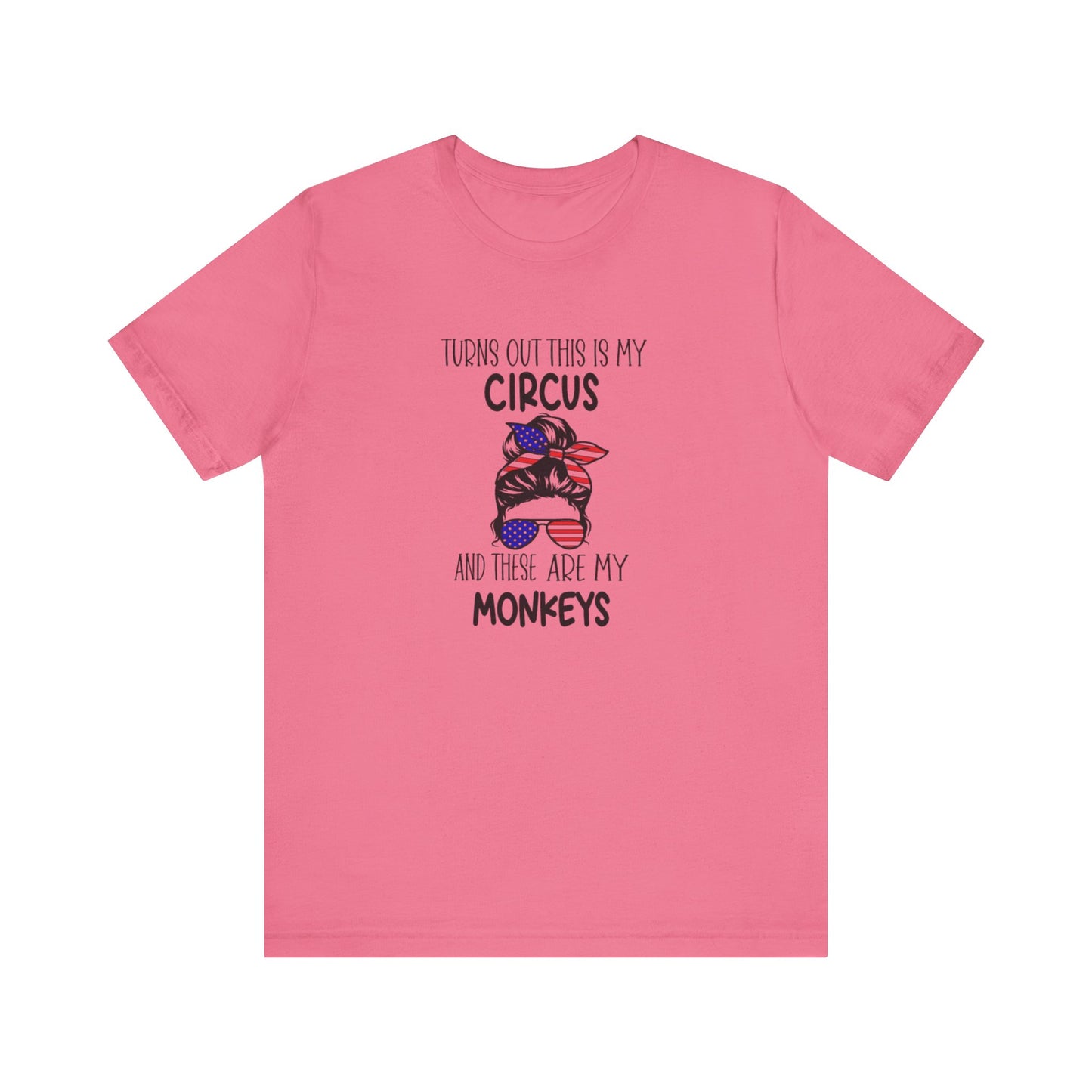 Turns out This Is My Circus and These Are My Monkeys Jersey Short Sleeve Tee