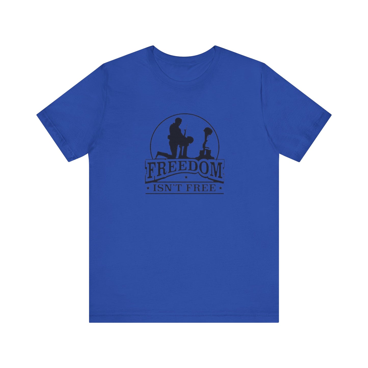 Freedom Isn't Free, Jersey Short Sleeve Tee
