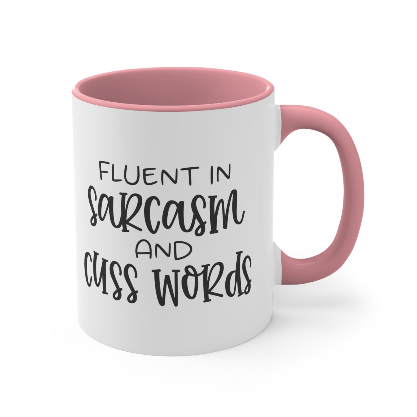 Fluent in Sarcasm and Cuss Words, Accent Coffee Mug, 11oz