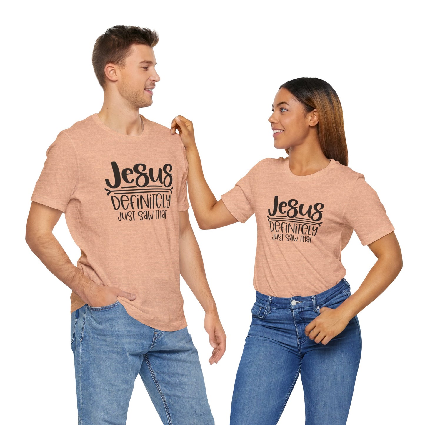 Jesus Definitely Saw That.  Jersey Short Sleeve Tee