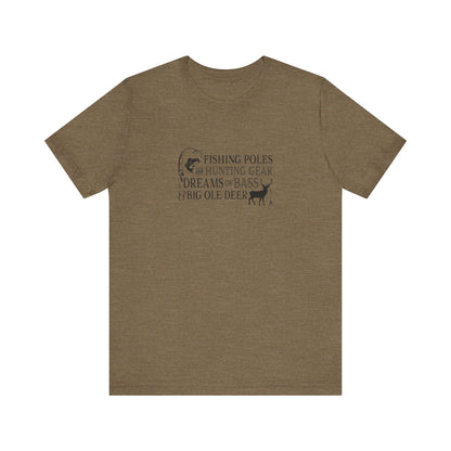 Fishing Poles and Hunting Gear, Dreams of Bass & Big Ole Deer, Jersey Short Sleeve Tee