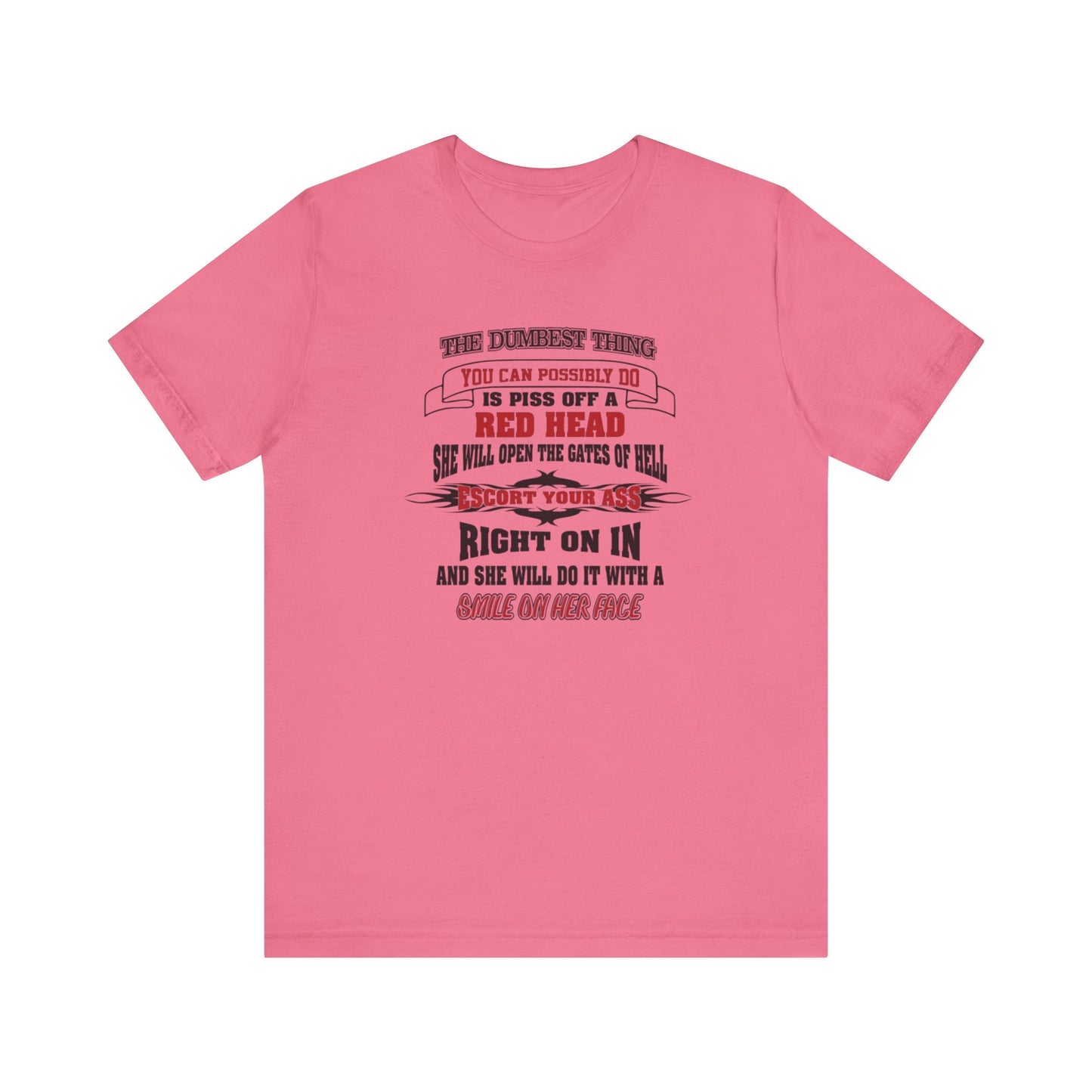 The Dumbest Thing You Can Possibly Do Piss Off A Red Head Jersey Short Sleeve Tee