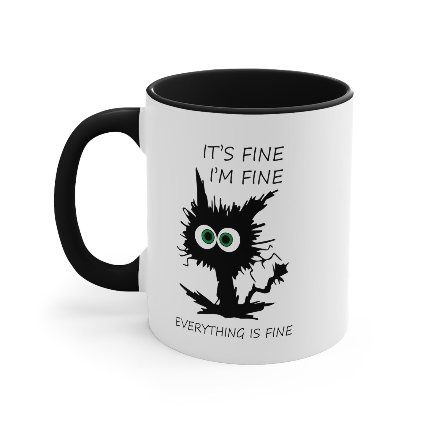 It's Fine, I'm Fine Everything is Fine, Accent Coffee Mug, 11oz
