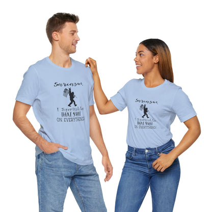 Sarcasm, I Sprinkle That Shit Over Everything Jersey Short Sleeve Tee
