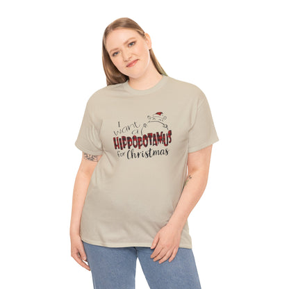 I Want a Hippopotamus for Christmas Heavy Cotton Tee