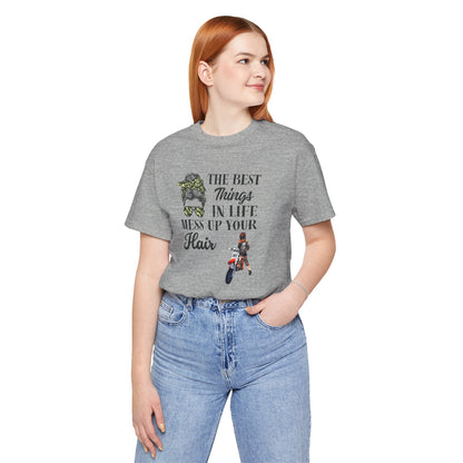 The Best Things in Life Mess Up Your Hair,  Short Sleeve Jersey Tee