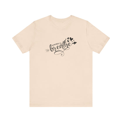 Remember to Breathe, Jersey Short Sleeve Tee