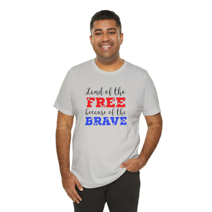 Land of the Free, Because of the Brave, Jersey Short Sleeve Tee
