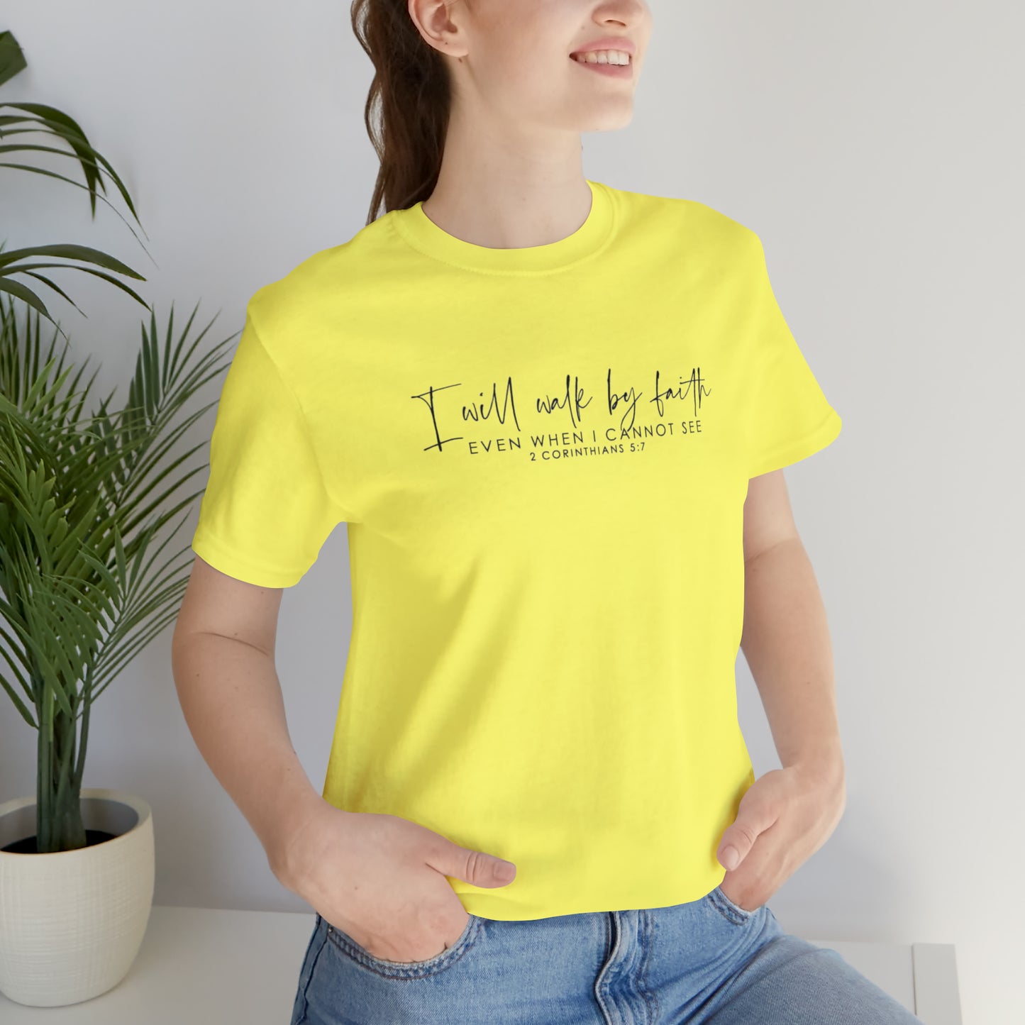 I Will Walk By Faith Even When I Cannot See, Jersey Short Sleeve Tee