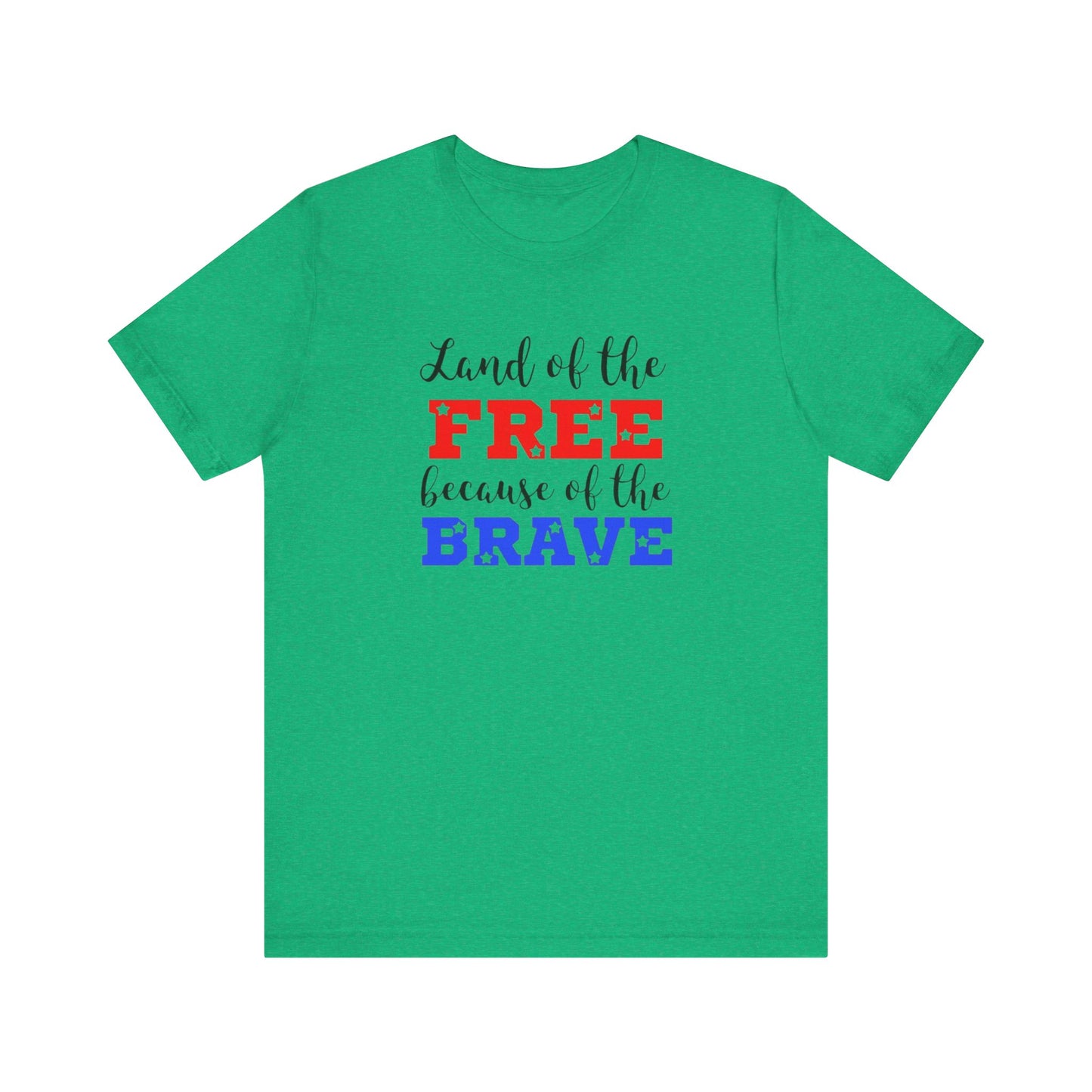 Land of the Free, Because of the Brave, Jersey Short Sleeve Tee