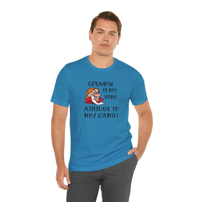 Grumpy is My Name, Attitude Is My Game, Jersey Short Sleeve Tee