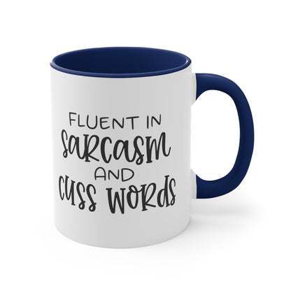Fluent in Sarcasm and Cuss Words, Accent Coffee Mug, 11oz