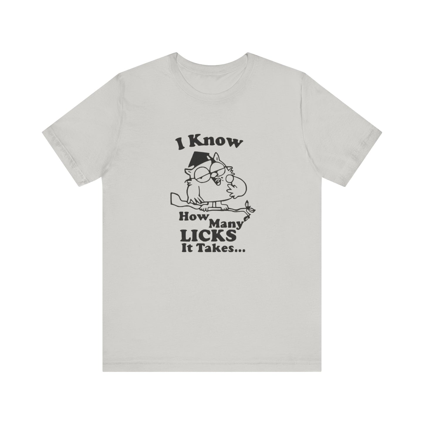 I know how many Licks It Takes Jersey Short Sleeve Tee