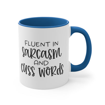 Fluent in Sarcasm and Cuss Words, Accent Coffee Mug, 11oz