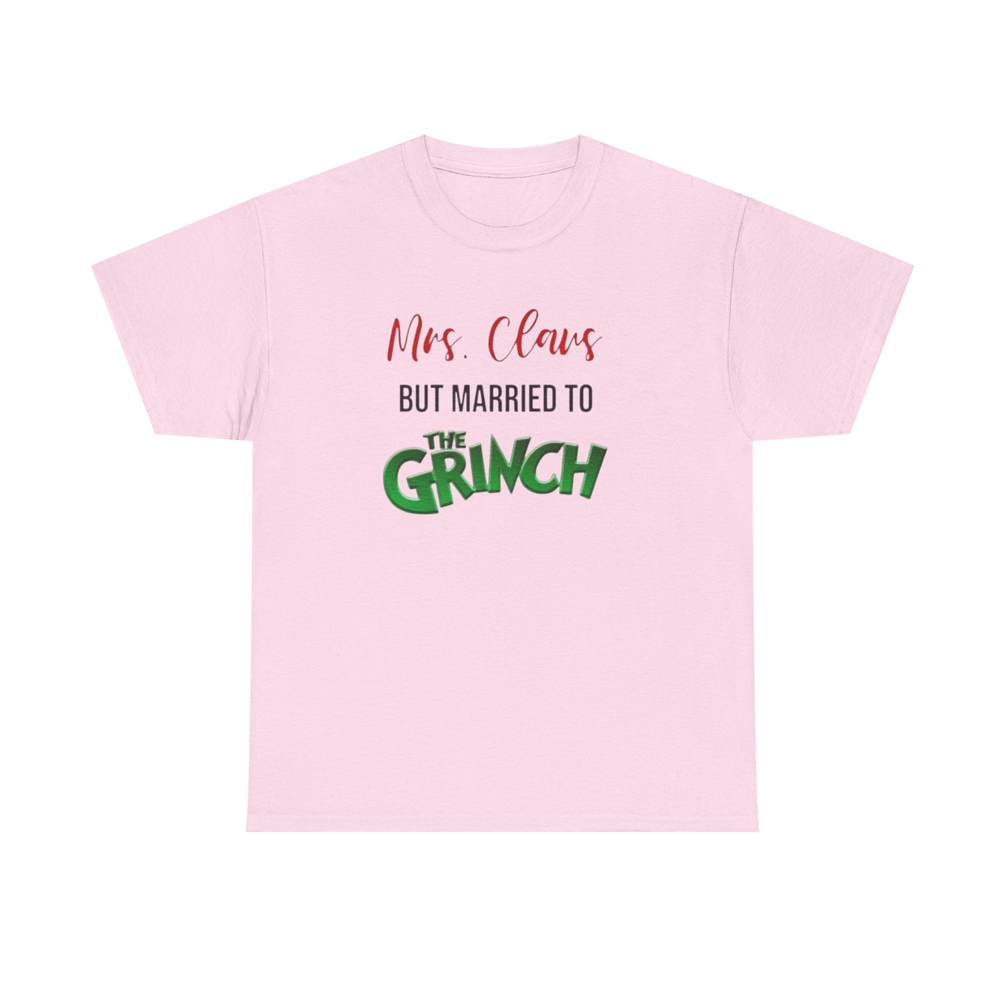 Mrs. Claus But Married to the Grinch, Heavy Cotton Tee