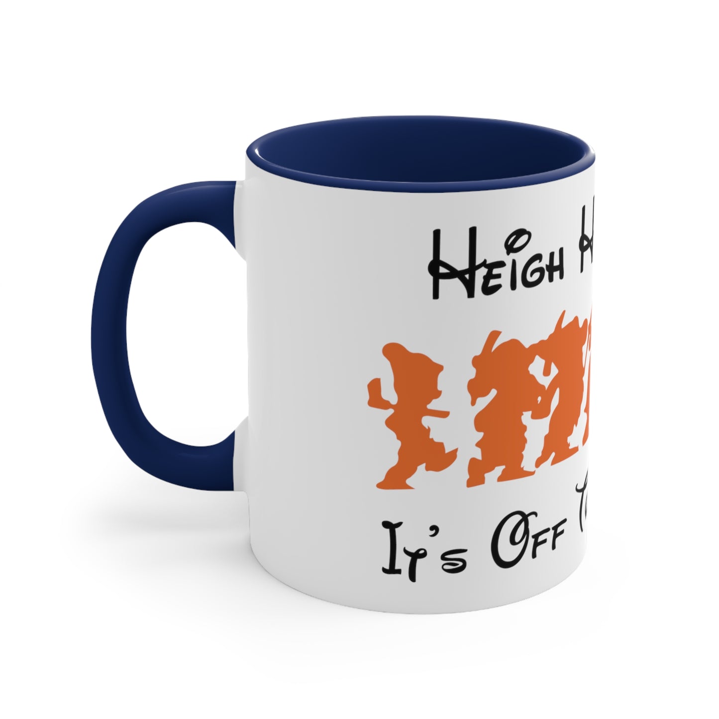 Heigh Ho, Heigh Ho, It's Off To Disney I Go, Accent Coffee Mug, 11oz