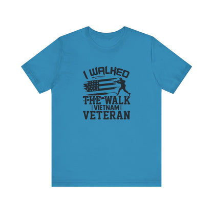 I Walked The Walk Vietnam Veteran, Jersey Short Sleeve Tee