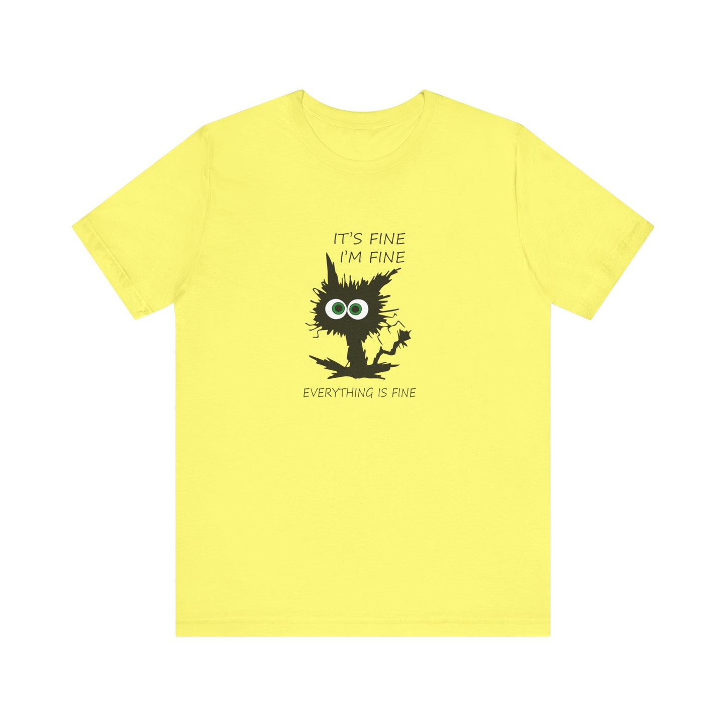 It's Fine, I'm Fine, Everything is Fine, Jersey Short Sleeve Tee