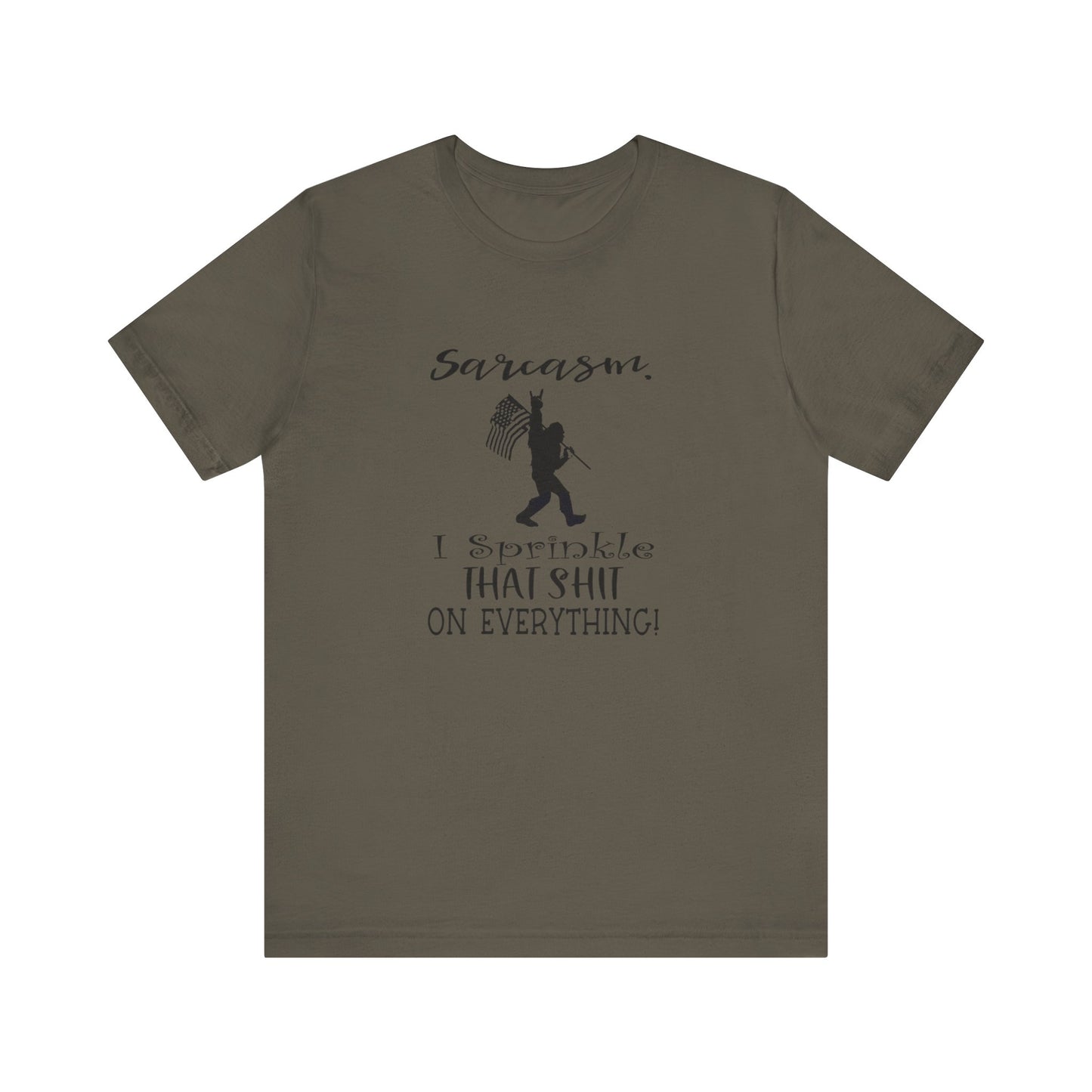 Sarcasm, I Sprinkle That Shit Over Everything Jersey Short Sleeve Tee