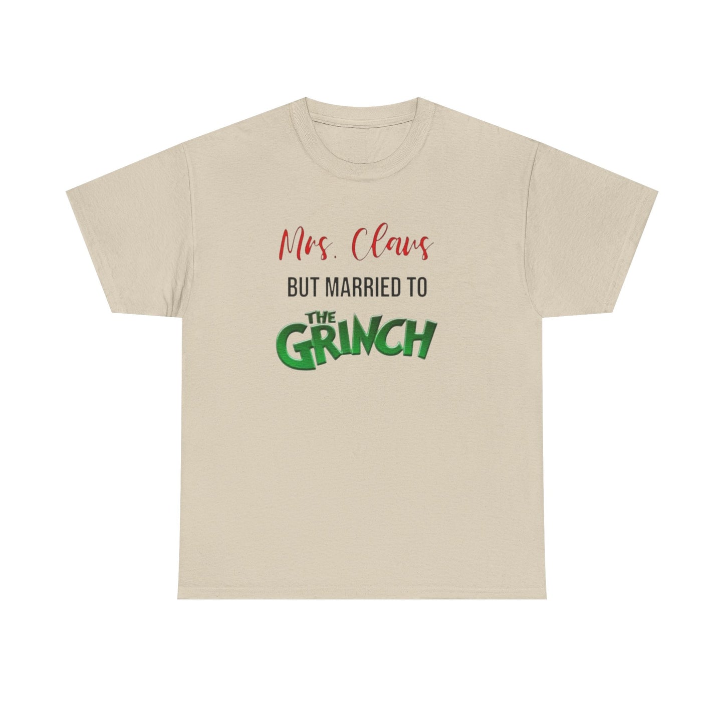 Mrs. Claus But Married to the Grinch, Heavy Cotton Tee