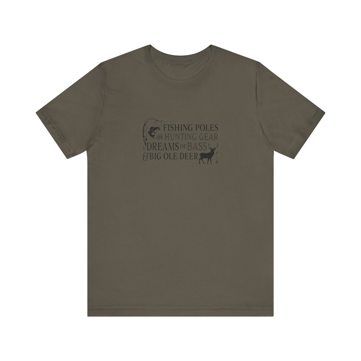 Fishing Poles and Hunting Gear, Dreams of Bass & Big Ole Deer, Jersey Short Sleeve Tee