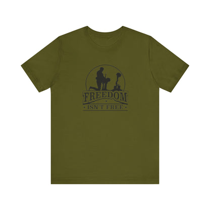 Freedom Isn't Free, Jersey Short Sleeve Tee