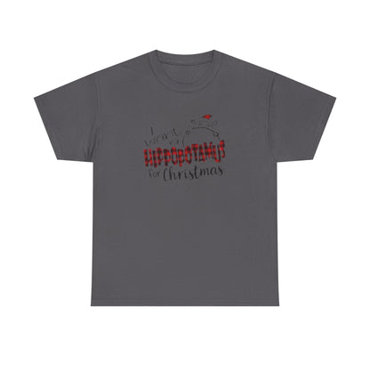 I Want a Hippopotamus for Christmas Heavy Cotton Tee