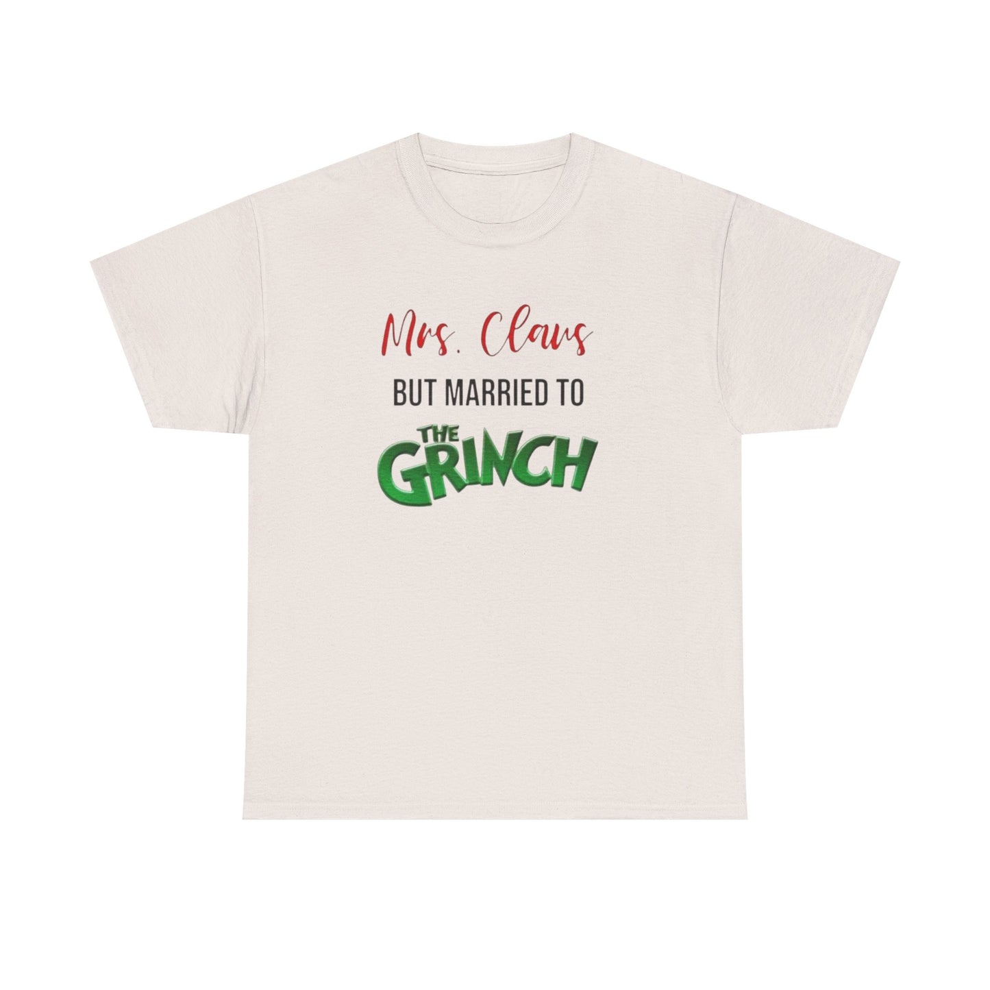 Mrs. Claus But Married to the Grinch, Heavy Cotton Tee