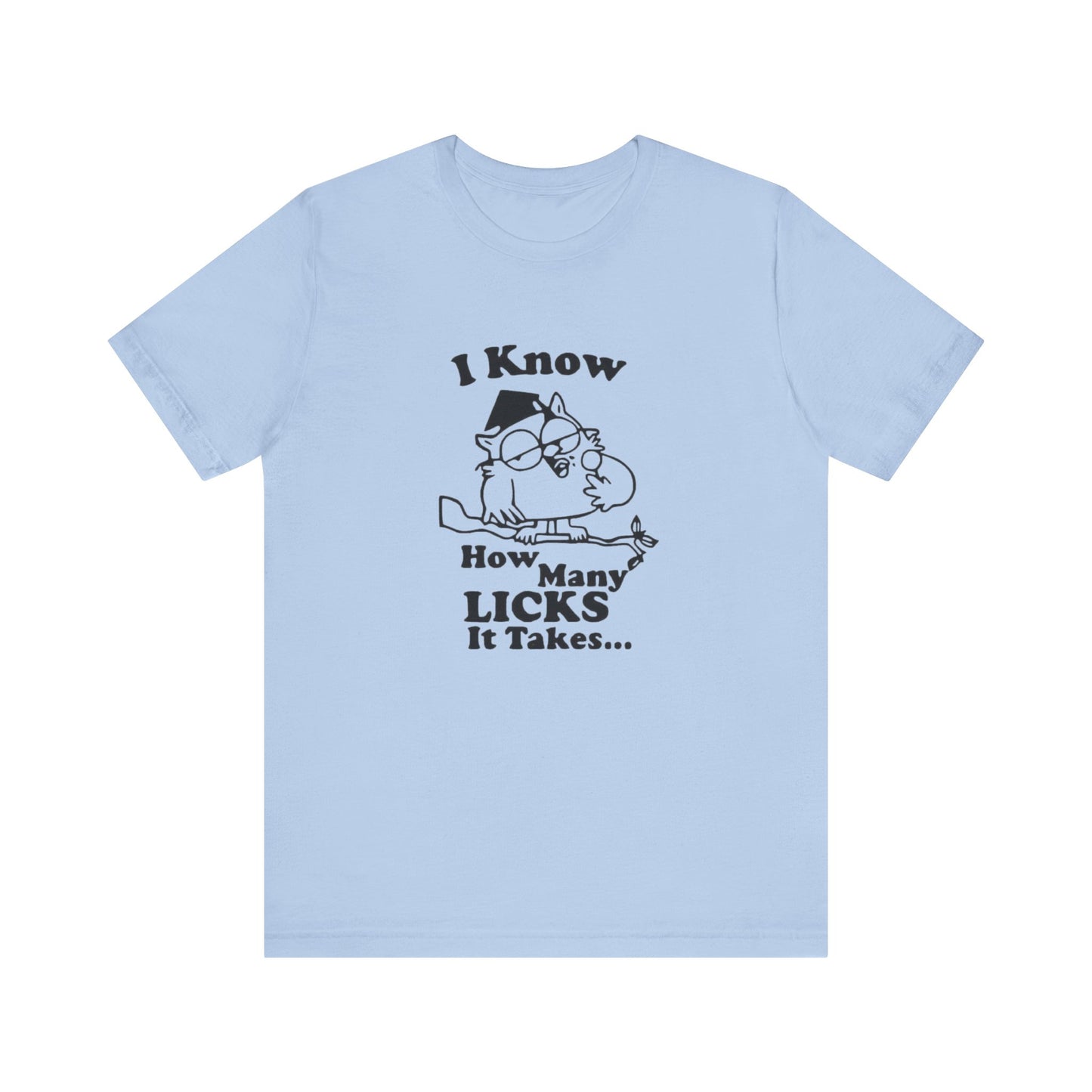 I know how many Licks It Takes Jersey Short Sleeve Tee