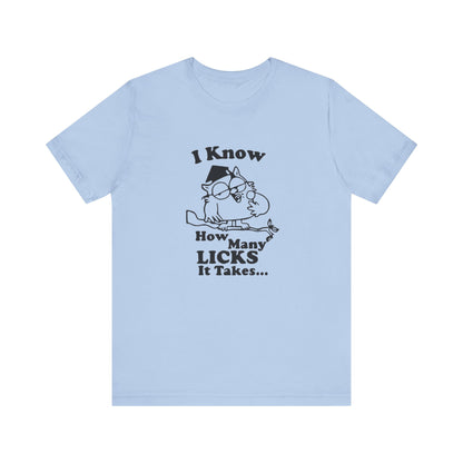 I know how many Licks It Takes Jersey Short Sleeve Tee