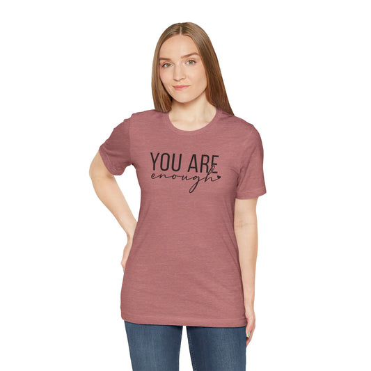 You Are Enough, Jersey Short Sleeve Tee