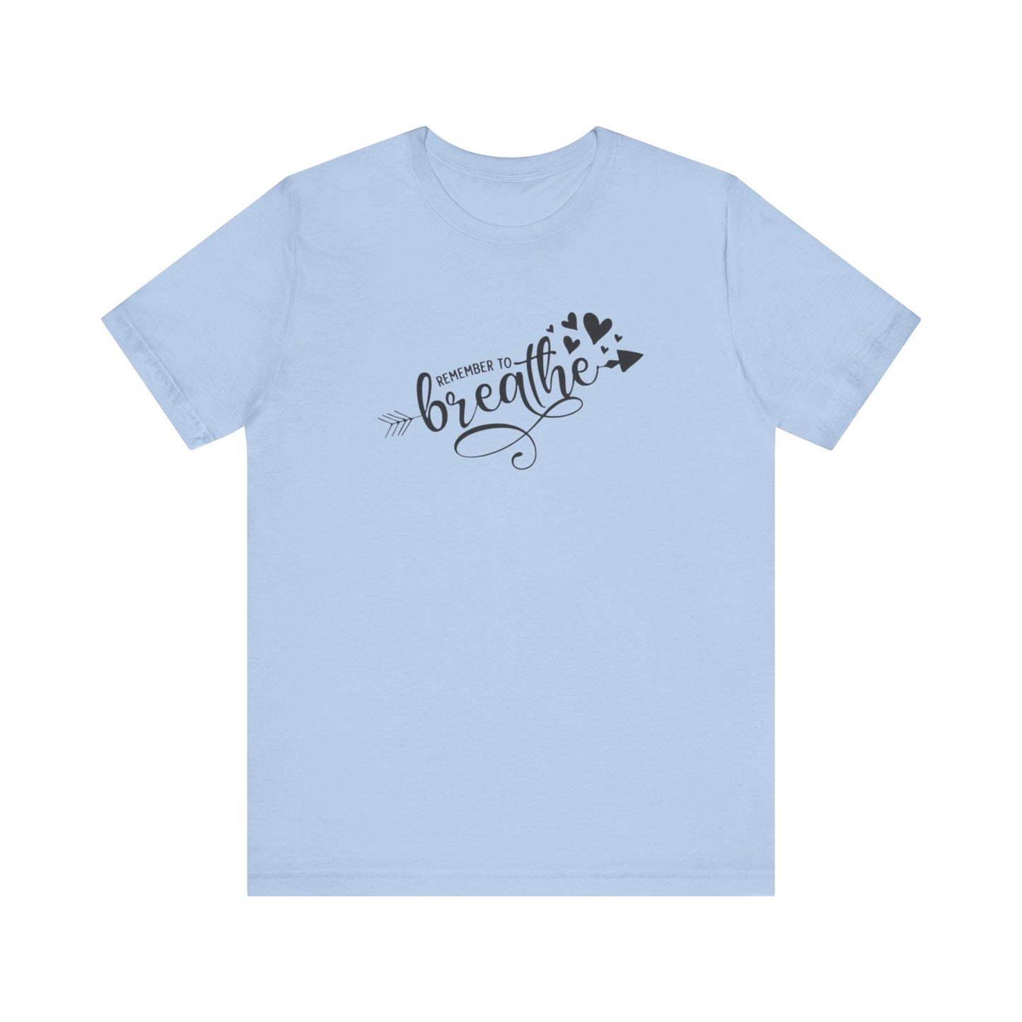 Remember to Breathe, Jersey Short Sleeve Tee