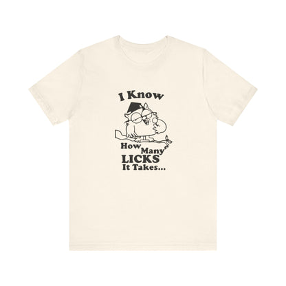I know how many Licks It Takes Jersey Short Sleeve Tee