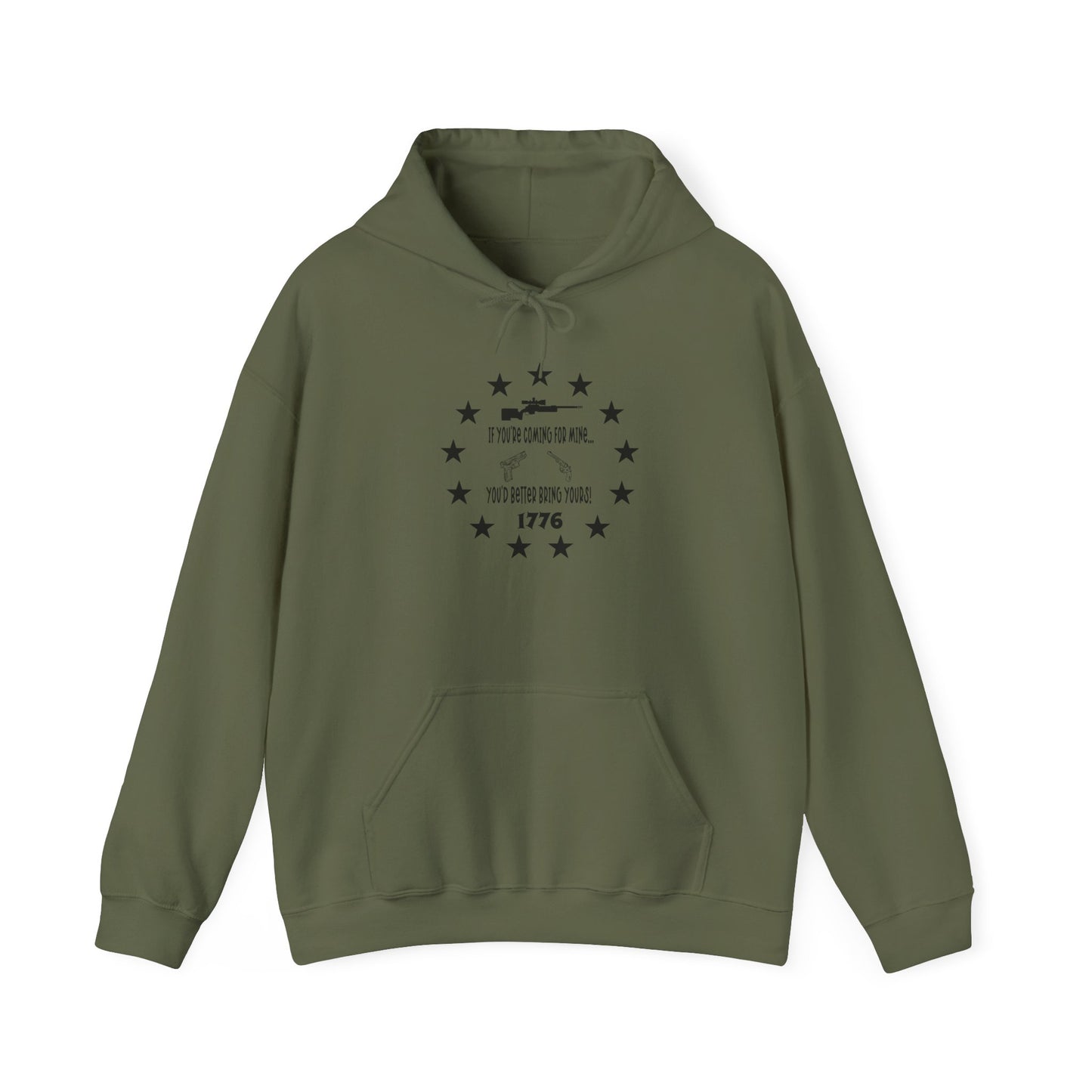 If You Are Coming For Mine, You Better Bring Yours, Hoodie. Heavy Blend™ Hooded Sweatshirt