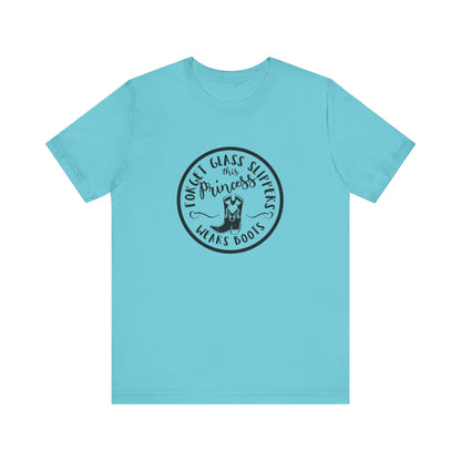 Forget Glass Slippers, This Princess Wears Boots, Jersey Short Sleeve Tee