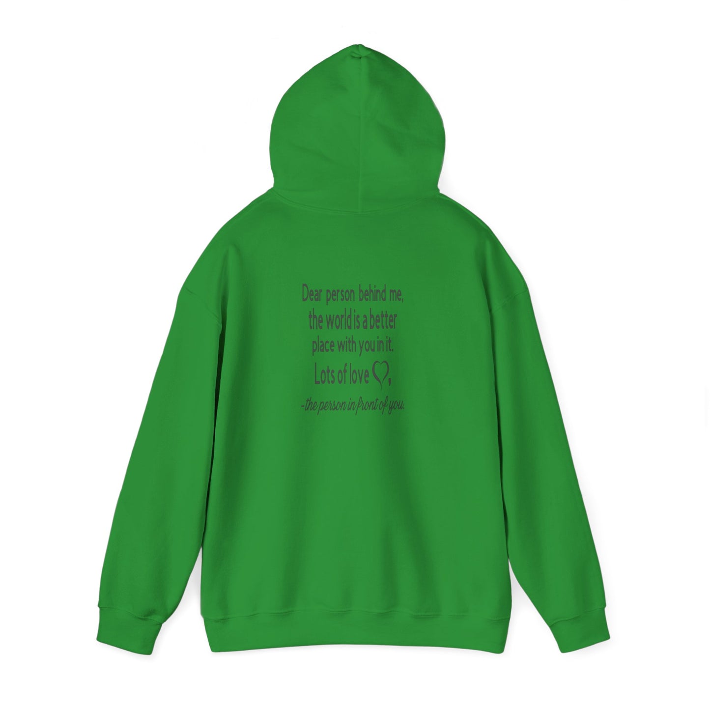 Be Kind, To The Person Behind Me, The World is A Better Place With You In It, Love The Person In Front of You Two-Sided Hoodie, The  Heavy Blend™ Hooded Sweatshirt