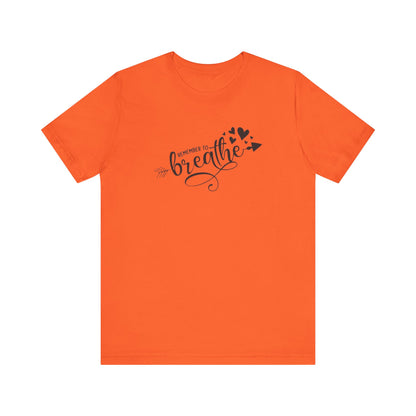 Remember to Breathe, Jersey Short Sleeve Tee