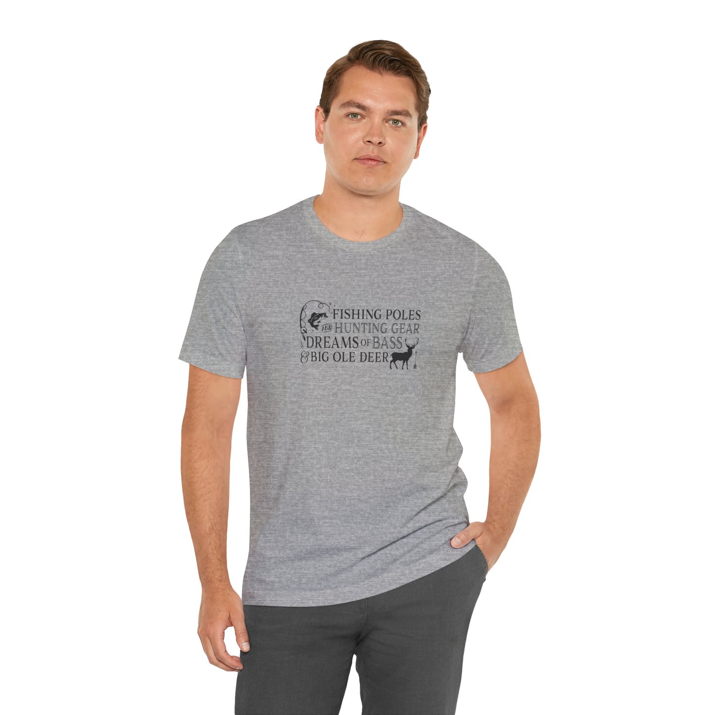 Fishing Poles and Hunting Gear, Dreams of Bass & Big Ole Deer, Jersey Short Sleeve Tee
