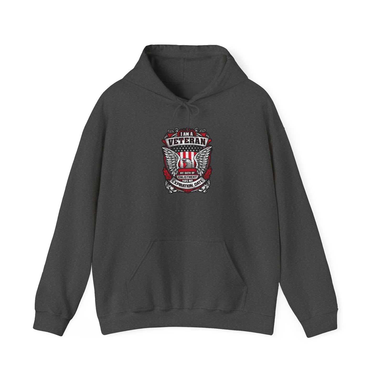I Am A Veteran My Oath Of Enlistment Has No Expiration Date Hoodie Heavy Blend™ Hooded Sweatshirt