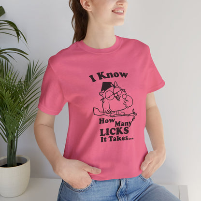 I know how many Licks It Takes Jersey Short Sleeve Tee