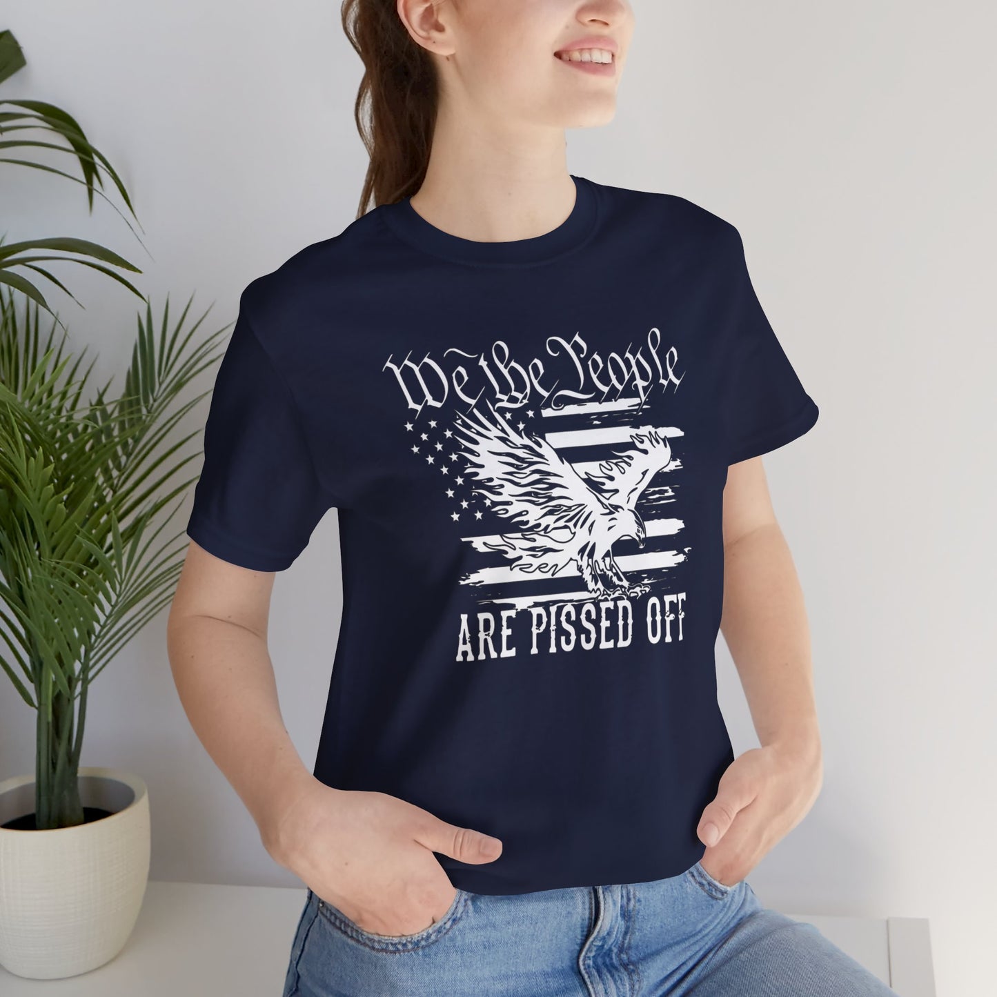 We The People Are Pissed Off, Printed in White Jersey Short Sleeve Tee
