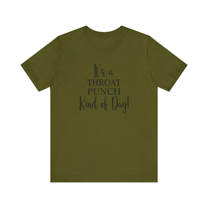 It's A Throat Punch Kind of Day Jersey Short Sleeve Tee