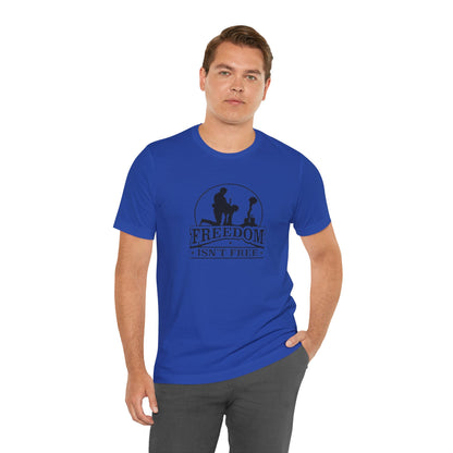 Freedom Isn't Free, Jersey Short Sleeve Tee