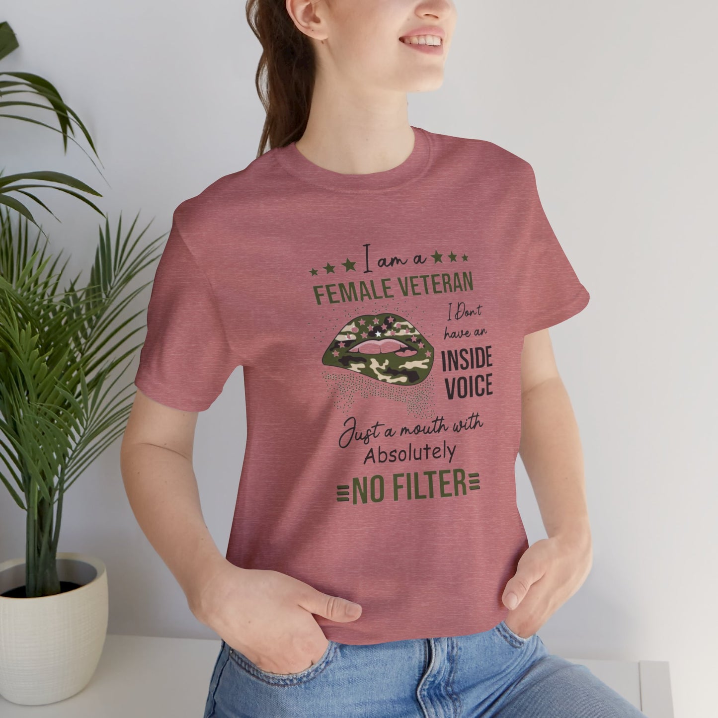 I am a Female Veteran, I Don't Have an Inside Voice, Just a Mouth With Absolutely No Filter.,  Jersey Short Sleeve Tee