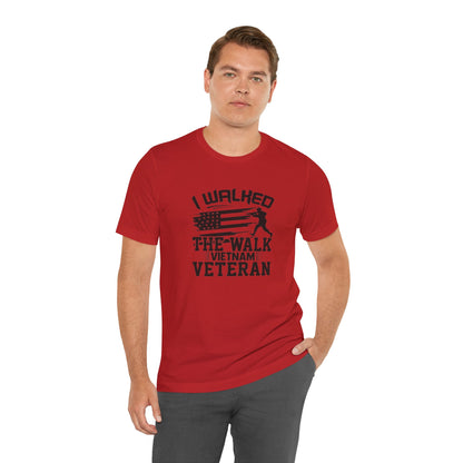 I Walked The Walk Vietnam Veteran, Jersey Short Sleeve Tee
