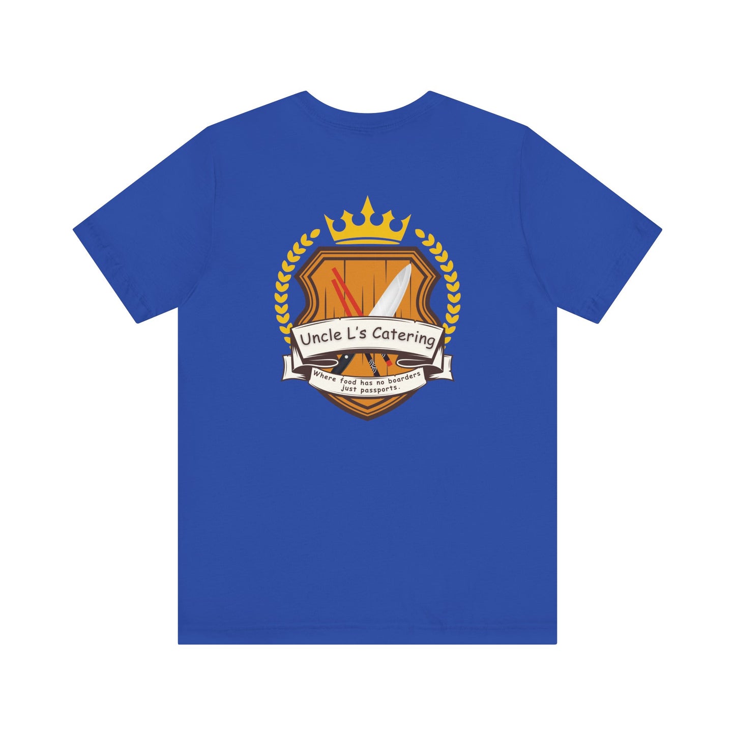 Specially Designed for - Uncle L's Catering, Where Food Has No Boarders Just Passports.  Jersey Short Sleeve Tee