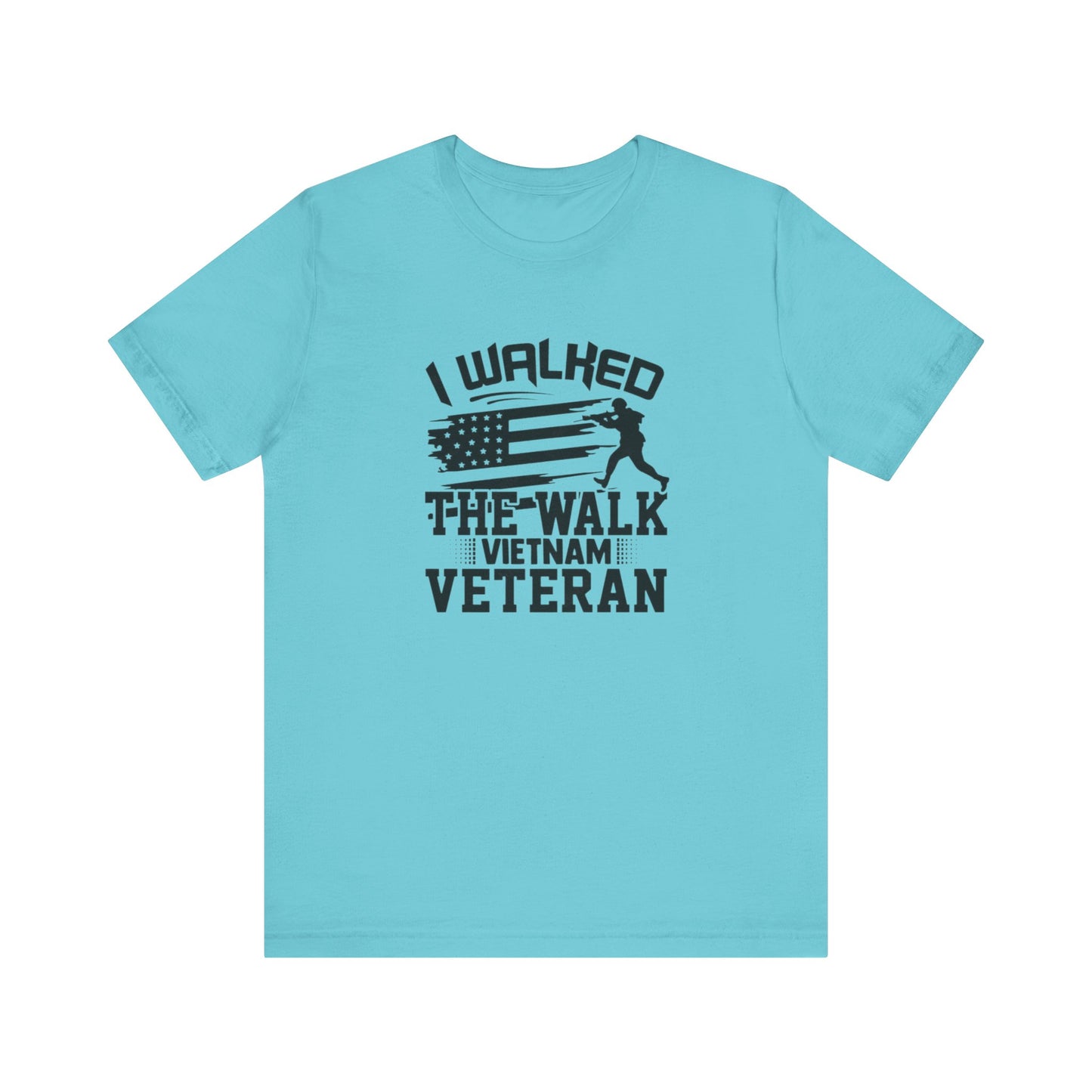 I Walked The Walk Vietnam Veteran, Jersey Short Sleeve Tee