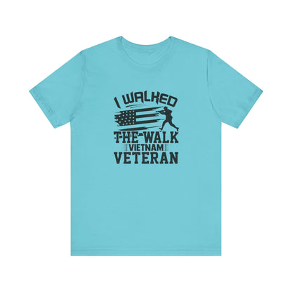 I Walked The Walk Vietnam Veteran, Jersey Short Sleeve Tee