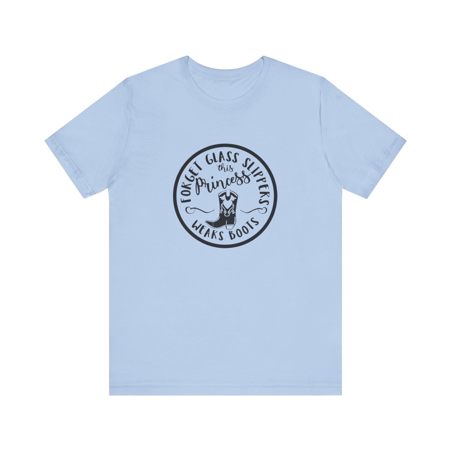 Forget Glass Slippers, This Princess Wears Boots, Jersey Short Sleeve Tee