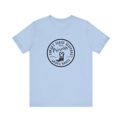 Forget Glass Slippers, This Princess Wears Boots, Jersey Short Sleeve Tee